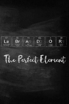 Labrador the Perfect Element: Pet Health Record, Periodic Table Inspired Dog Vaccination and Shot Record Note Book, Complete Puppy and Dog Immunization Schedule and Record in Chalkboard Style