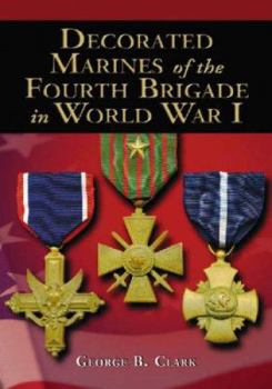 Paperback Decorated Marines of the Fourth Brigade in World War I Book