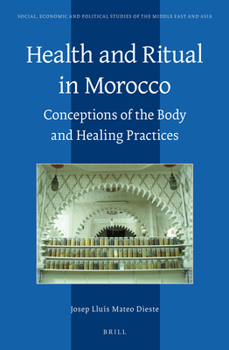 Hardcover Health and Ritual in Morocco: Conceptions of the Body and Healing Practices Book