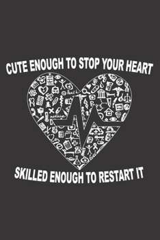Paperback Cute Enough to Stop Your Heart Skilled Enough to Restart It: 6x9 inch - lined - ruled paper - notebook - notes Book