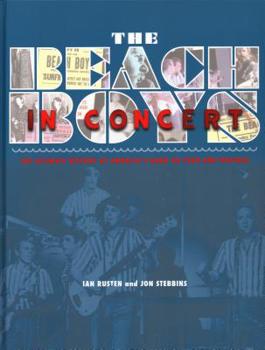 Hardcover The Beach Boys in Concert: The Ultimate History of America's Band on Tour and Onstage Book