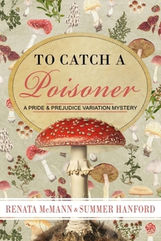 To Catch a Poisoner: A Pride and Prejudice Variation Mystery