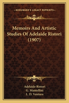 Paperback Memoirs And Artistic Studies Of Adelaide Ristori (1907) Book