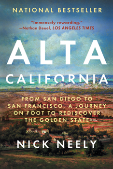 Hardcover Alta California: From San Diego to San Francisco, a Journey on Foot to Rediscover the Golden State Book