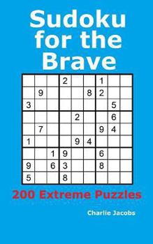 Paperback Sudoku for the Brave: 200 Extreme Puzzles Book