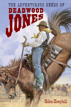 Hardcover The Adventurous Deeds of Deadwood Jones Book