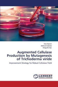 Paperback Augmented Cellulase Production by Mutagenesis of Trichoderma Viride Book