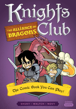 Paperback Knights Club: The Alliance of Dragons: The Comic Book You Can Play Book