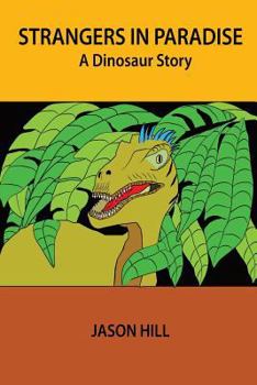 Paperback Strangers in Paradise: A Dinosaur Story Book