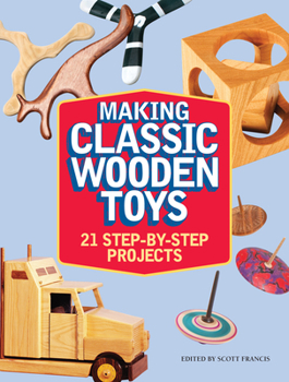 Paperback Making Classic Wooden Toys: 21 Step-By-Step Projects Book