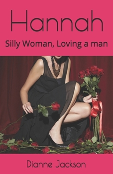 Paperback Hannah: Silly Woman, Loving a man Book