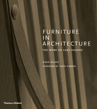 Hardcover Furniture in Architecture: The Work of Luke Hughes Book