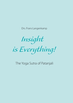 Paperback Insight is Everything!: The Yoga Sutra of Patanjali Book