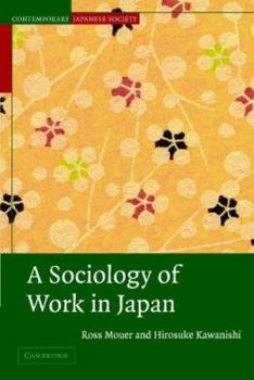 A Sociology of Work in Japan - Book  of the Contemporary Japanese Society