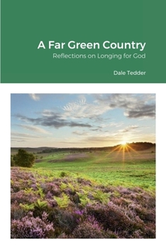 Paperback A Far Green Country: Reflections on Longing for God Book