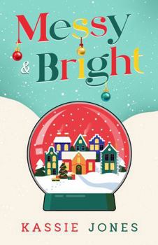 Messy & Bright (Christmas in Cedarbrook)