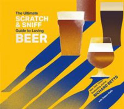 Hardcover The Ultimate Scratch & Sniff Guide to Loving Beer Book