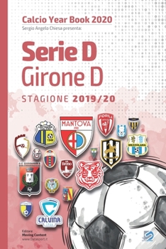 Paperback Serie D Girone D 2019/2020: Tutto il calcio in cifre [Italian] Book