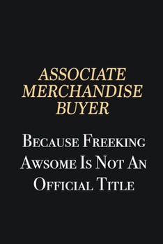Associate Merchandise Buyer Because Freeking Awsome is not an official title: Writing careers journals and notebook. A way towards enhancement