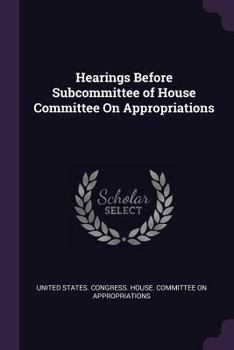 Paperback Hearings Before Subcommittee of House Committee On Appropriations Book