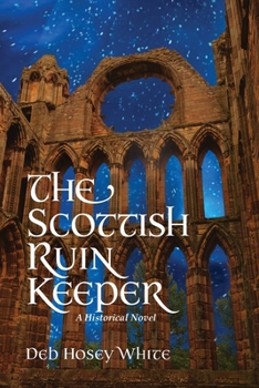 The Scottish Ruin Keeper: A Historical Novel