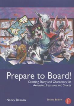 Paperback Prepare to Board! Creating Story and Characters for Animated Features and Shorts: 2nd Edition Book
