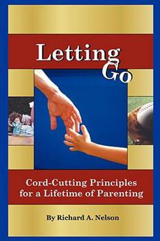 Paperback Letting Go: Cord-Cutting Principles for a Lifetime of Parenting Book