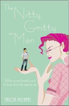 Paperback The Nitty Gritty on Men Book