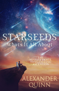 Paperback Starseeds What's It All About?: The Fast Track to Mastering Ascension Book