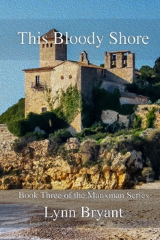 Paperback This Bloody Shore: Book 3 of the Manxman series Book