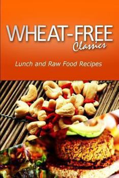 Paperback Wheat-Free Classics - Lunch and Raw Food Recipes Book