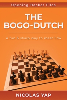 Paperback The Bogo-Dutch: A fun & dynamic way to meet 1.d4 Book