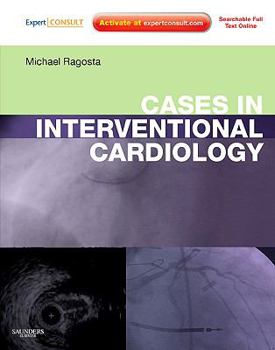 Kardiologia Interwencyjna. Seria Przypadki Kliniczne: Expert Consult - Online and Print