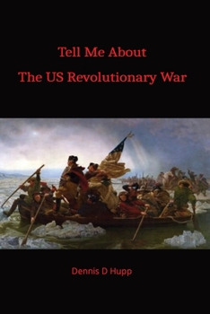 Paperback Tell Me About the US Revolutionary War Book