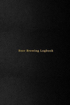 Beer Brewing Logbook: Home beer brewing journal for homebrew beermaking | All styles - Ale, lager, pilsner, wheet, stout, international | Record, rate and improve and track recipes | Black