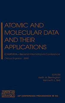 Hardcover Atomic and Molecular Data and Their Applications: Icamdata - Second International Conference Book