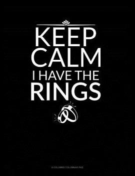 Paperback Keep Calm I Have the Rings: 6 Columns Columnar Pad Book