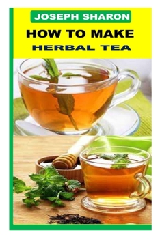 Paperback How to Make Herbal Tea Book