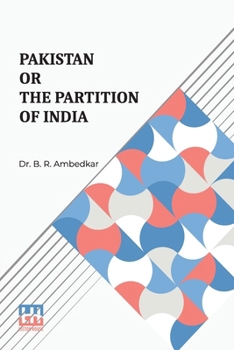 Paperback Pakistan Or The Partition Of India Book
