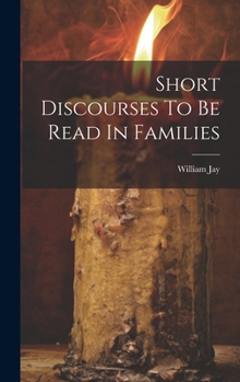 Hardcover Short Discourses To Be Read In Families Book
