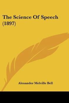 Paperback The Science Of Speech (1897) Book