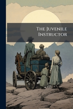The Juvenile Instructor...