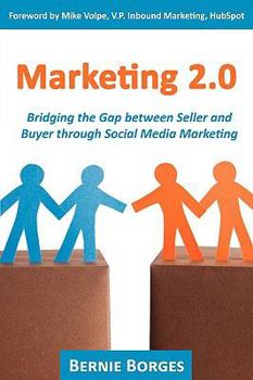 Paperback Marketing 2.0: Bridging the Gap Between Seller and Buyer Through Social Media Marketing Book