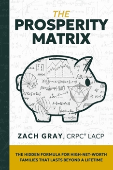 Paperback The Prosperity Matrix: The Hidden Formula for High-Net-Worth Families That Lasts Beyond a Lifetime Book