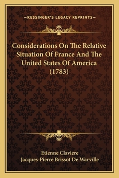 Paperback Considerations On The Relative Situation Of France And The United States Of America (1783) Book