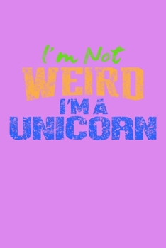 Paperback I'm Not Weird I'm A Unicorn: Shopping List Rule Book