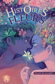 Paperback Histoires de fleurs: Recueil de nouvelles (French Edition) [French] Book