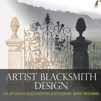 Paperback Artist Blacksmith Design: The Art Behind Blacksmithing and Metalwork Book