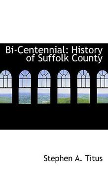 Paperback Bi-Centennial: History of Suffolk County Book