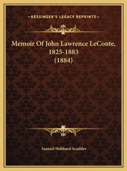 Memoir Of John Lawrence LeConte, 1825-1883